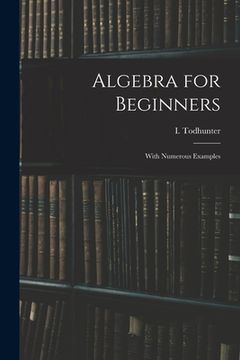 portada Algebra for Beginners: With Numerous Examples (in English)