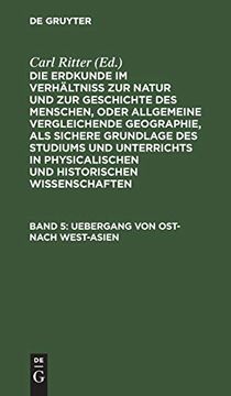 portada Die Erdkunde von Asien: Aus die Erdkunde im Verhältnis zur Natur und zur Geschichte des Menschen; 7, 3, 5, 3 (in German)