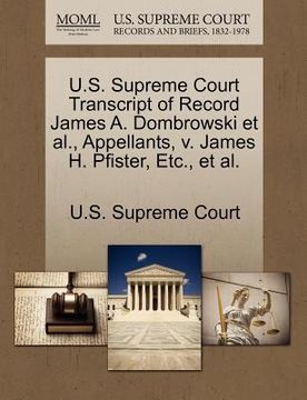 portada u.s. supreme court transcript of record james a. dombrowski et al., appellants, v. james h. pfister, etc., et al. (en Inglés)