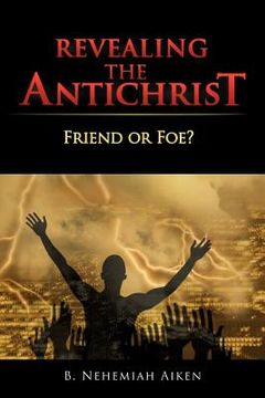 portada revealing the antichrist: friend or foe? (en Inglés)