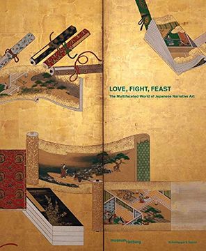 portada Love, Fight, Feast: The Multifaceted World of Japanese Narrative Art (en Inglés)