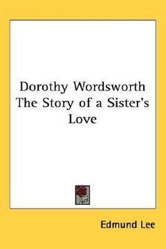 portada dorothy wordsworth the story of a sister's love