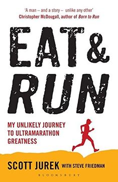 portada Eat and Run: My Unlikely Journey to Ultramarathon Greatness