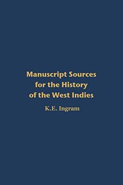portada Manuscript Sources for the History of the West Indies: With Special Reference to Jamaica in the National Library of Jamaica and Supplementary Sources. America, the United Kingdom and Elsewhere (en Inglés)