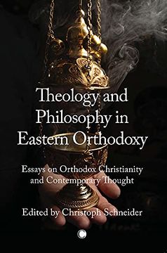 portada Theology and Philosophy in Eastern Orthodoxy: Essays on Orthodox Christianity and Contemporary Thought 
