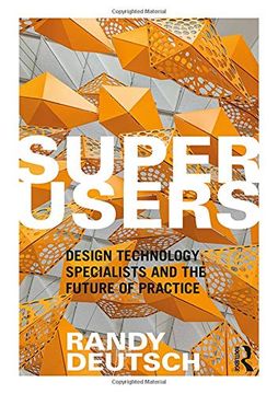 portada Superusers: Design Technology Specialists and the Future of Practice (en Inglés)