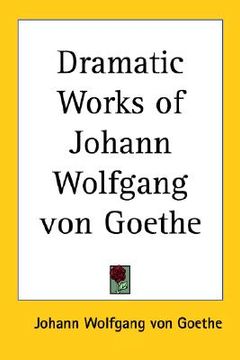 portada dramatic works of johann wolfgang von goethe