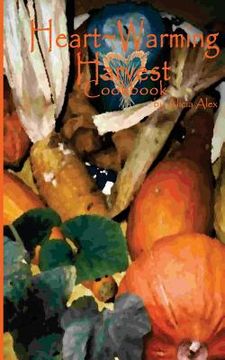portada Heartwarming Harvest Cookbook (en Inglés)