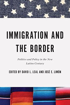 portada Immigration and the Border: Politics and Policy in the new Latino Century (en Inglés)