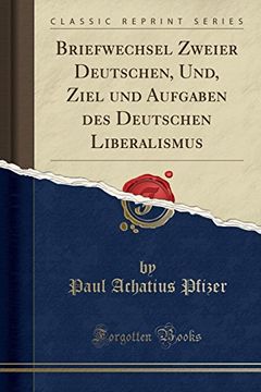 portada Briefwechsel Zweier Deutschen, Und, Ziel und Aufgaben des Deutschen Liberalismus (in German)