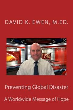portada Preventing Global Disaster: A Worldwide Message of Hope (en Inglés)