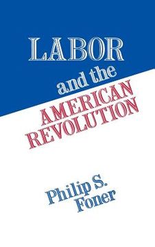portada Labor and the American Revolution (en Inglés)