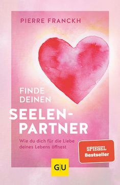 portada Finde Deinen Seelenpartner: Wie du Dich für die Liebe Deines Lebens Öffnest (gu Beziehungen) (en Alemán)