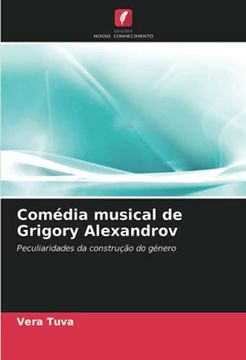 portada Comédia Musical de Grigory Alexandrov: Peculiaridades da Construção do Género (en Portugués)