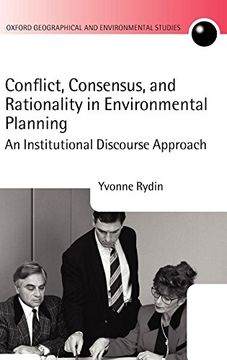 portada Conflict, Consensus, and Rationality in Environmental Planning: An Institutional Discourse Approach (Oxford Geographical and Environmental Studies Series) 