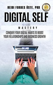 portada Digital Self Mastery: Conquer your digital habits to boost your relationships and business growth