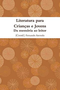 portada Literatura Para Crianças e Jovens. Da Memória ao Leitor (in Portuguese)