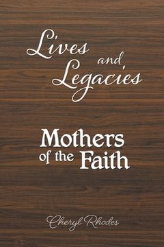 portada Lives and Legacies: Mothers of the Faith (en Inglés)