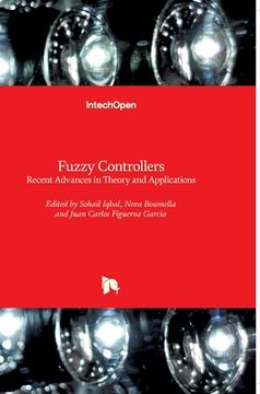 portada Fuzzy Controllers: Recent Advances in Theory and Applications (en Inglés)