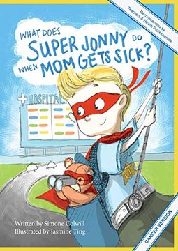 portada What Does Super Jonny do When mom Gets Sick? (Cancer Version). (en Inglés)