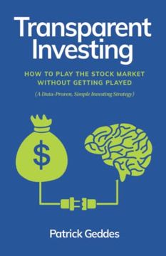 portada Transparent Investing: How to Play the Stock Market without Getting Played (en Inglés)