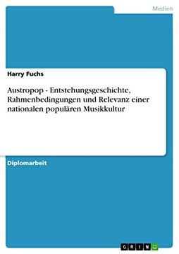 portada Austropop - Entstehungsgeschichte, Rahmenbedingungen und Relevanz Einer Nationalen Populären Musikkultur (in German)