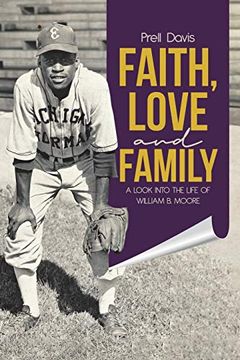 portada Faith, Love and Family: A Look Into the Life of William b. Moore (en Inglés)
