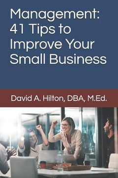 portada Management: 41 Tips to Improve Your Small Business (en Inglés)