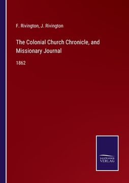 portada The Colonial Church Chronicle, and Missionary Journal: 1862 (en Inglés)