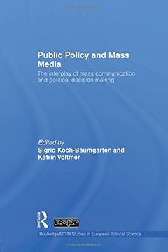portada Public Policy and the Mass Media: The Interplay of Mass Communication and Political Decision Making (Routledge/Ecpr Studies in European Political Science)