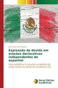 portada Expressão da dúvida em orações declarativas independentes do espanhol