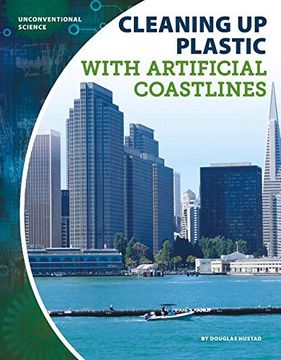 portada Cleaning up Plastic With Artificial Coastlines (Unconventional Science) (in English)