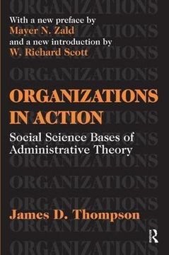 portada Organizations in Action: Social Science Bases of Administrative Theory 