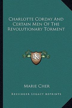 portada charlotte corday and certain men of the revolutionary torment (en Inglés)