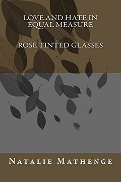 portada Love and hate in equal measure: Rose tinted glasses (JANANJA: A collection of life in prose)