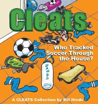 portada Cleats Who Tracked Soccer Through the House?: A Cleats Collection (en Inglés)