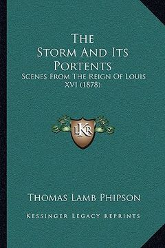 portada the storm and its portents: scenes from the reign of louis xvi (1878) (in English)