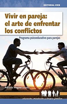 portada Vivir en pareja: el arte de enfrentar los conflictos: Programa psicoeducativo para parejas (Educación, orientación y terapia familiar)