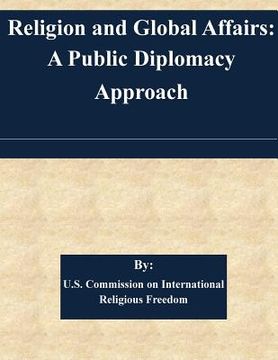 portada Religion and Global Affairs: A Public Diplomacy Approach (en Inglés)