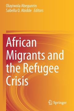 portada African Migrants and the Refugee Crisis (en Inglés)