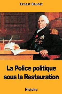 portada La Police politique sous la Restauration (in French)