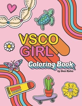 portada VSCO Girl Coloring Book: For Trendy, Confident Girls with Good Vibes Who Love Scrunchies and Want to Save the Turtles (en Inglés)