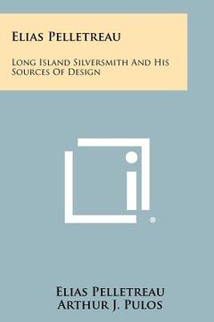 portada elias pelletreau: long island silversmith and his sources of design (in English)