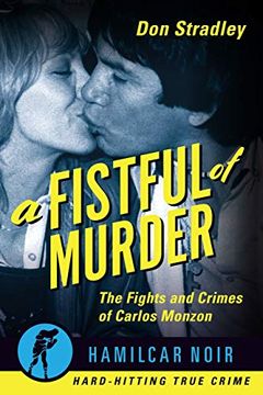 portada Fistful of Murder: The Fights and Crimes of Carlos Monzon: 6 (Hamilcar Noir)