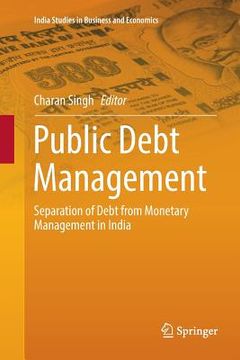 portada Public Debt Management: Separation of Debt from Monetary Management in India (en Inglés)