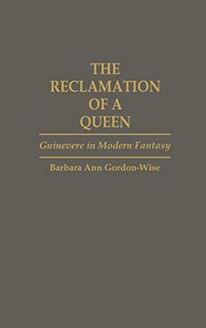 portada The Reclamation of a Queen: Guinevere in Modern Fantasy (en Inglés)