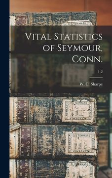 portada Vital Statistics of Seymour, Conn.; 1-2 (en Inglés)