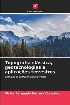 portada Topografia Clássica, Geotecnologias e Aplicações Terrestres (en Portugués)