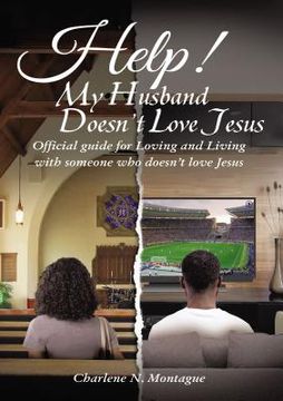 portada Help! My Husband Doesn't Love Jesus: Official Guide for Loving and Living with Someone Who Doesn't Love Jesus (en Inglés)