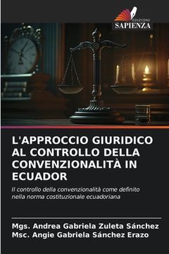 portada L'Approccio Giuridico Al Controllo Della Convenzionalità in Ecuador (in Italian)